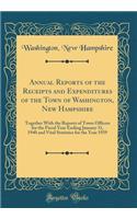 Annual Reports of the Receipts and Expenditures of the Town of Washington, New Hampshire: Together with the Reports of Town Officers for the Fiscal Year Ending January 31, 1940 and Vital Statistics for the Year 1939 (Classic Reprint)