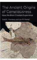 The The Ancient Origins of Consciousness Ancient Origins of Consciousness: How the Brain Created Experience