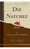 Die Natchez, Vol. 4 (Classic Reprint)
