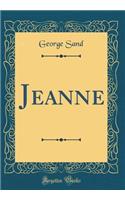 Jeanne (Classic Reprint)