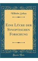 Eine Lücke der Synoptischen Forschung (Classic Reprint)