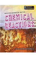 Chemical Reactions: (Building Blocks of Matter)