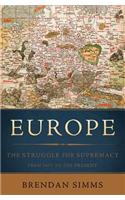 Europe: The Struggle for Supremacy, from 1453 to the Present