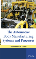 Automotive Body Manufacturing Systems and Processes