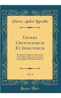 Genera Crustaceorum Et Insectorum, Vol. 1: Secundum Ordinem Naturalem in Familias Disposita, Iconibus Exemplisque Plurimis Explicata (Classic Reprint)