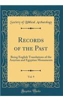 Records of the Past, Vol. 9: Being English Translations of the Assyrian and Egyptian Monuments (Classic Reprint)