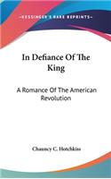 In Defiance Of The King