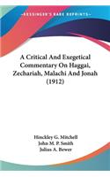 Critical And Exegetical Commentary On Haggai, Zechariah, Malachi And Jonah (1912)