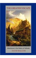 The Greatest Escape: Adventures in the History of Solitude(English)