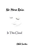 No More Rain (In This Cloud)