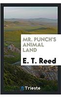MR. PUNCH'S ANIMAL LAND