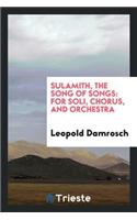 Sulamith, the Song of Songs: For Soli, Chorus, and Orchestra