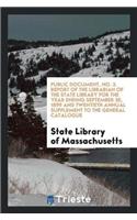 Public Document, No. 3. Report of the Librarian of the State Library for the Year Ending September 30, 1899 and Twentieth Annual Supplement to the General Catalogue