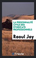 La Personnalite Civile Des Syndicats Professionnels