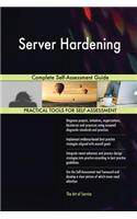 Server Hardening Complete Self-Assessment Guide