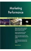 Marketing Performance A Complete Guide - 2019 Edition