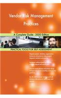 Vendor Risk Management Practices A Complete Guide - 2020 Edition