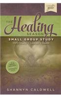 The Healing Season Small Group Leaders Guide