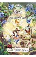 Bess: Two Colorful Tales