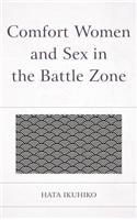 Comfort Women and Sex in the Battle Zone