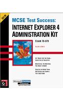 Mcse Test Success: Internet Explorer 4 Administration Kit