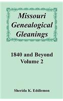 Missouri Genealogical Gleanings 1840 and Beyond, Volume 2