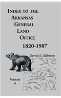 Index to the Arkansas General Land Office, 1820-1907, Volume Six
