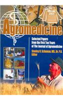 Agromedicine: Selected Papers from the First Ten Years of the Journal of Agromedicine