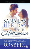 Sana Las Heridas En Tu Matrimonio