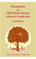 Parameters in Old French Syntax: Infinitival Complements: Infinitival Complements