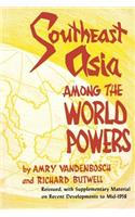 Southeast Asia Among the World Powers