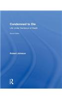 Condemned to Die: Life Under Sentence of Death