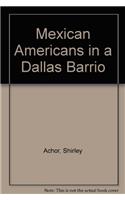 Mexican Americans in a Dallas Barrio