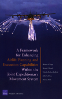 Framework for Enhancing Airlift and Execution Capabilities Within the Joint Expeditionary Movement System