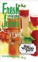 Fresh Vegetable and Fruit Juices: What's Missing in Your Body?