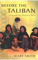 Before the Taliban: Living with War, Hoping for Peace