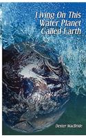 Living on This Water Planet Called Earth