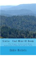 Scotia - Coal Mine Of Doom: The Tragic Scotia Mine Explosions of March 9 and 11, 1976