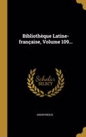 Bibliothèque Latine-française, Volume 109...
