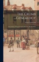 Crumb Genealogy; Descendants of Daniel Crumb of Westerly, Rhode Island.