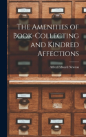 Amenities of Book-Collecting and Kindred Affections
