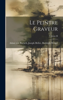 Le Peintre Graveur; Volume II