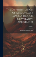 Differentiation of a Secondary Magma Trough Gravitative Adjustment; Volume 1