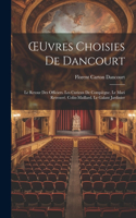 OEuvres Choisies De Dancourt