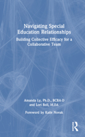 Navigating Special Education Relationships: Building Collective Efficacy for a Collaborative Team