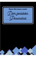 Dieses Notizbuch gehört dem genialsten Personalrat: blanko Notizbuch - Journal - To Do Liste für Personalräte mit über 100 linierten Seiten und viel Platz für Notizen - Tolle Geschenkidee für deinen P