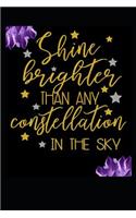 Shine Brighter than any Constellation in the Sky