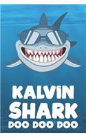 Kalvin - Shark Doo Doo Doo: Blank Ruled Name Personalized & Customized Shark Notebook Journal for Boys & Men. Funny Sharks Desk Accessories Item for Writing Primary / Kindergar