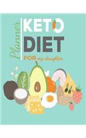 Keto Diet Planner For My Daughter: Macros & Meal Tracking Log Ketogenic Diet Food Diary 100,90,60,21 day diet keto challenges-Daily, Weekly, Monthly & Yearly Keto Weight Loss Diary Fo