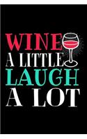 Wine A Little Laugh A Lot